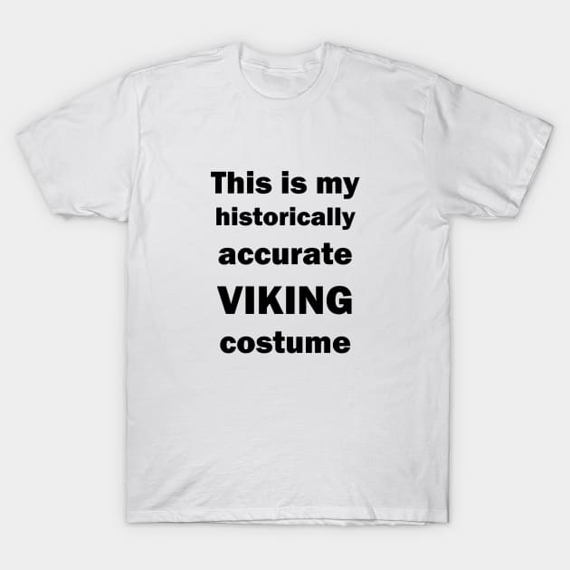 This Is My Viking Custome T-Shirt by VT Designs